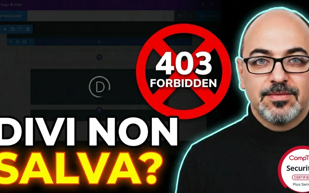 Come risolvere l’errore 403 di salvataggio su divi builder: UN caso di studio WAF